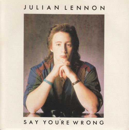 Julian Lennon : Say You're Wrong